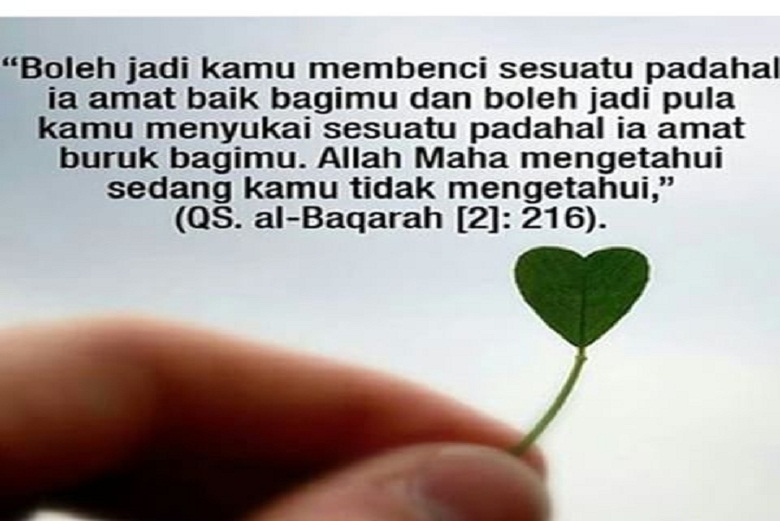 Ternyata, Apa Yang Kita Inginkan Belum Tentu Baik Untuk Kita...