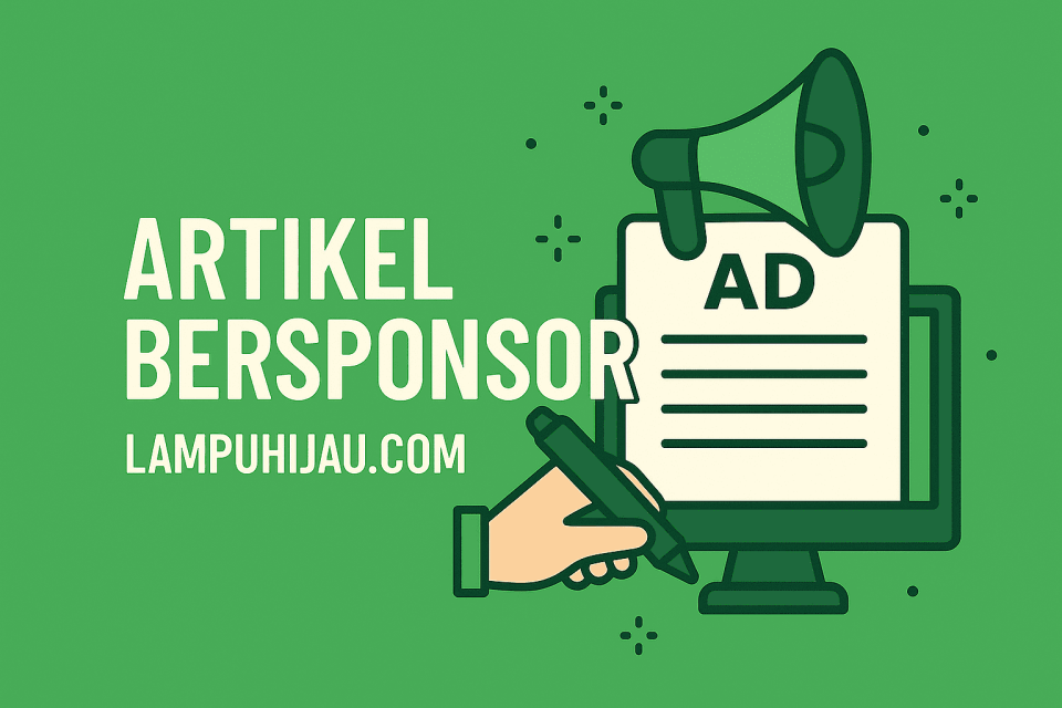Artikel Bersponsor LampuHijau.com: Promosikan Brand Anda Lewat Konten
