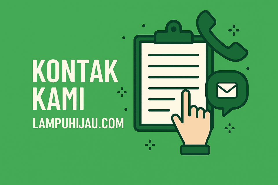 Kontak Kami LampuHijau.com: Layanan Bantuan & Informasi - Kami Siap Membantu Anda