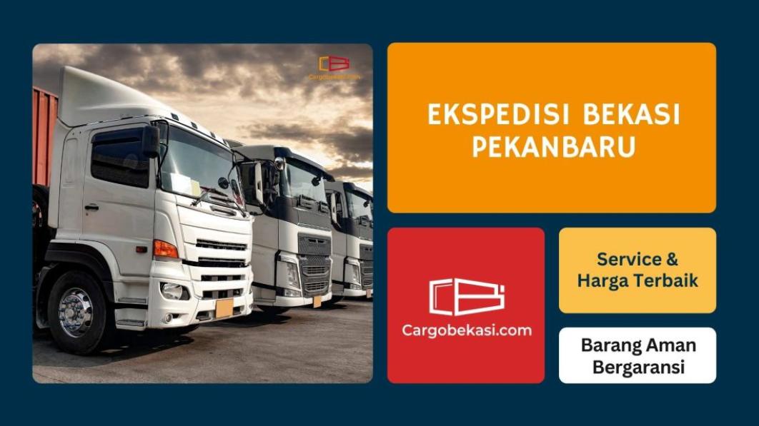 Cargo Bekasi Pekanbaru Harga Kompetitif Dengan Pelayanan Berkualitas