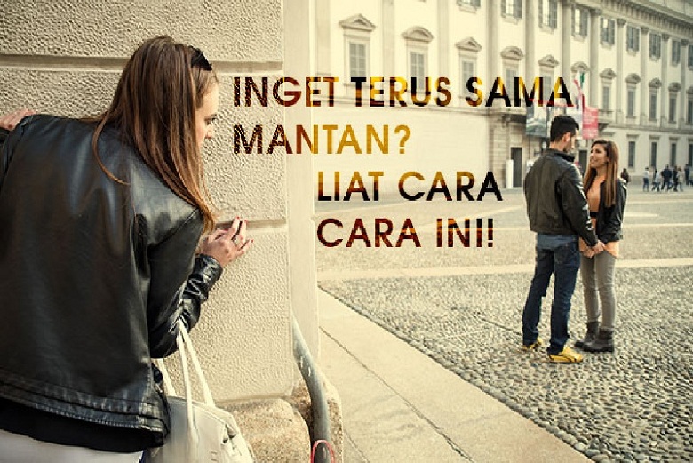 Tips cepat Move On Dari Sang Mantan