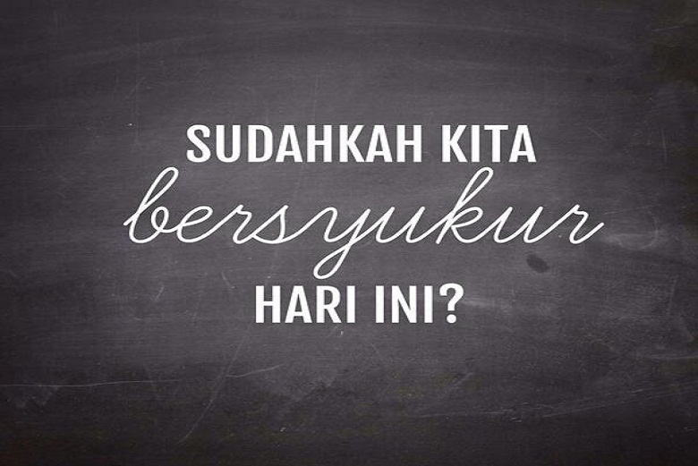 Yuk, Selalu Bersyukur jangan Tunggu kalau ada Masalah aja